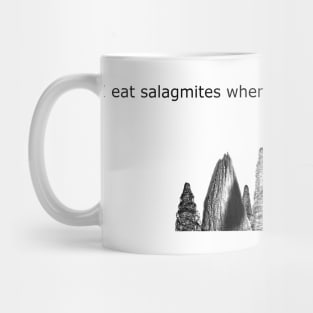 I eat salagmites when the tour guides aren't looking Mug